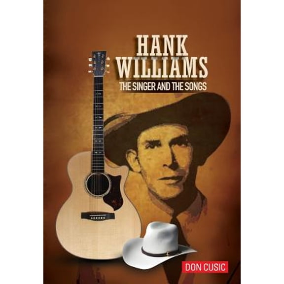 Hank Williams: The Singer and The Songs (Hardcover)