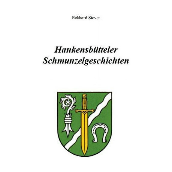 Hankensbütteler Schmunzelgeschichten, (Paperback)