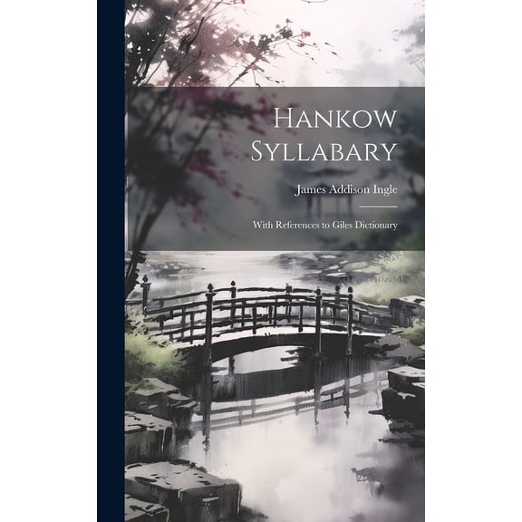 Hankow Syllabary : With References to Giles Dictionary (Hardcover)