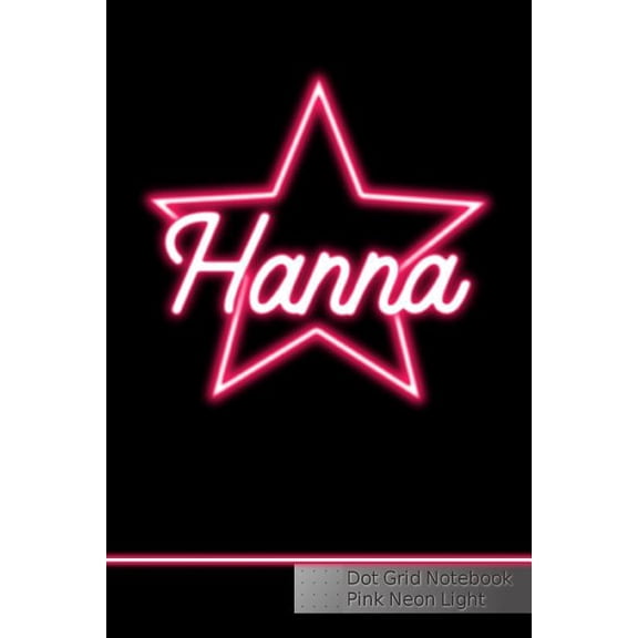 Hanna Dot Grid Notebook Pink Neon Light : Punktraster Notizbuch Personalisiert Mit Namen (Paperback)