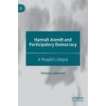 thumbnail image 1 of Hannah Arendt and Participatory Democracy: A People's Utopia, (Hardcover), 1 of 1