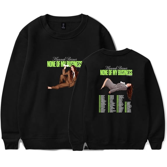 Hannah Berner None Of My Business Tour Sweatshirt Women Men Casual Crewneck Long Sleeve Pullover Clothes