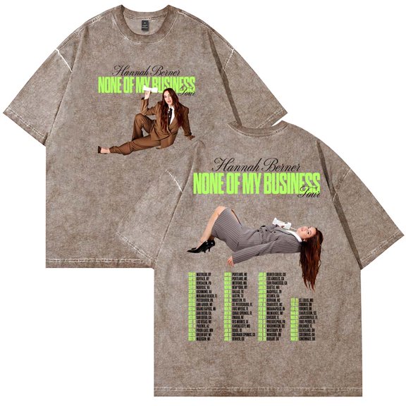 Hannah Berner None Of My Business Tour T-Shirt Cotton Wash Tee Women Men Short Sleeve Casual Crewneck Tee