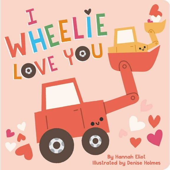 I Wheelie Love You (Board Book)