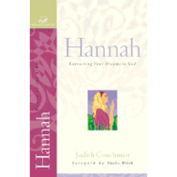 Hannah: Entrusting Your Dreams to God (Paperback) by Judith Couchman
