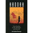 thumbnail image 1 of Pre-Owned Hannah: From Dachau to the Olympics and Beyond (Paperback) 0615128661 9780615128665, 1 of 1