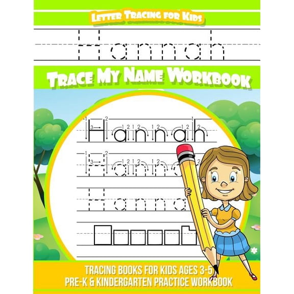 Hannah Letter Tracing for Kids Trace my Name Workbook : Tracing Books for Kids ages 3 - 5 Pre-K & Kindergarten Practice Workbook (Paperback)