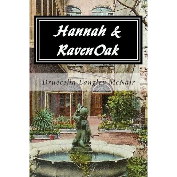Hannah RavenOak: Not Forgotten . Never Forgiven Paperback 1500866628 9781500866624 Druecella Langley McNair