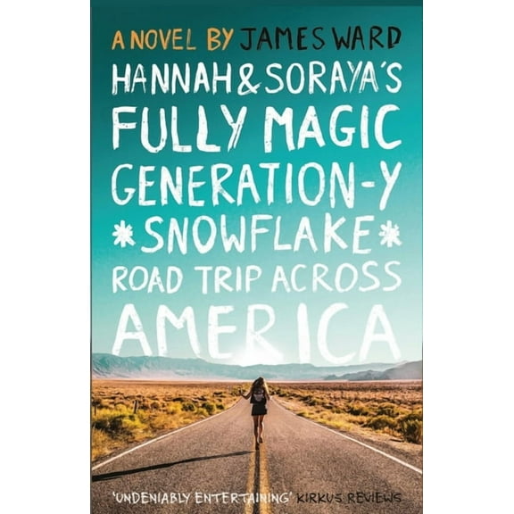 Hannah and Soraya's Fully Magic Generation-Y *Snowflake* Road Trip across America, (Paperback)