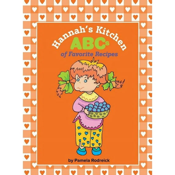 Hannah's Kitchen ABCs of Favorite Recipes