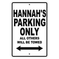 thumbnail image 1 of Hannah's Parking Only All Others Will Be Towed Name Gift Novelty Metal Aluminum 8"x12" Sign, 1 of 1
