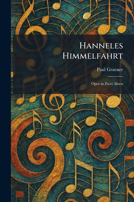Hanneles Himmelfahrt: Oper in Zwei Akten, (Paperback)