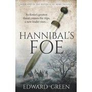 Republic of Rome Trilogy Hannibals Foe Book 1 in the Republic of Rome Trilogy, Book 1, Paperback