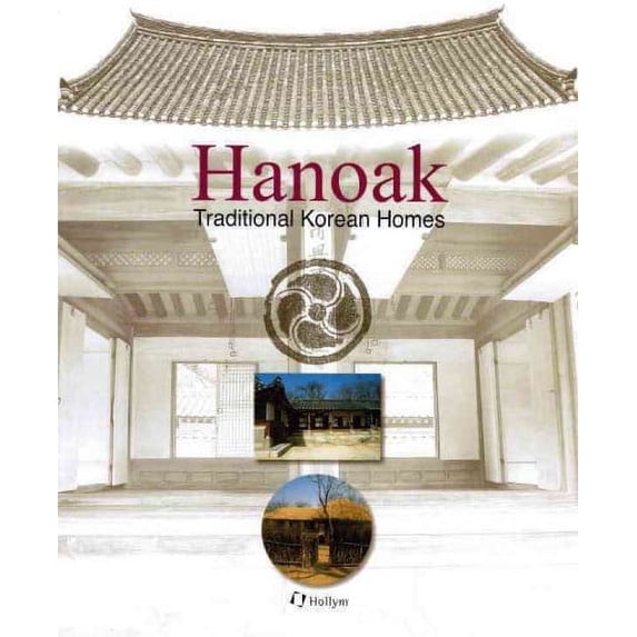 Hanoak : Traditional Korean Homes