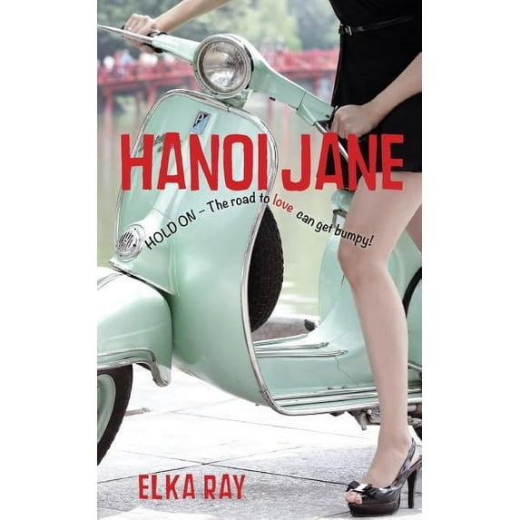 Hanoi Jane: The road to love can get bumpy! (Paperback)
