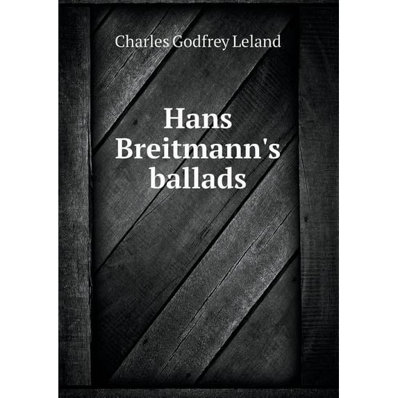 Hans Breitmann's Ballads (Paperback)