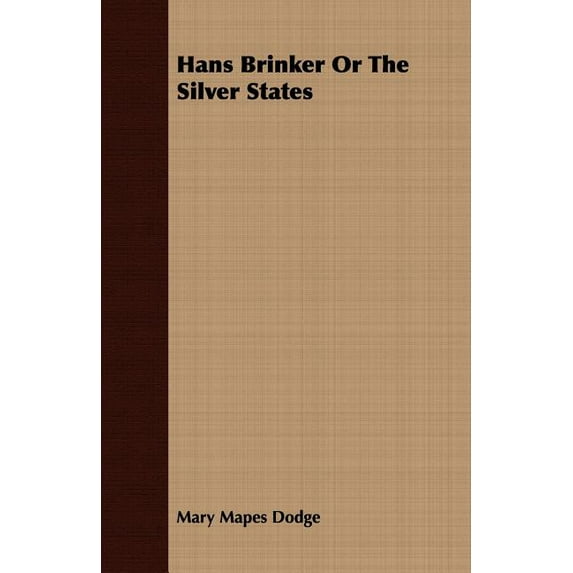 Hans Brinker or the Silver States (Paperback) by Mary Mapes Dodge