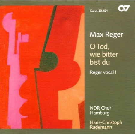 Hans-Christoph Rademann - O Tod Wie Bitter Bist Du: Reger Vocal 1 - Music & Performance - CD