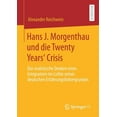 thumbnail image 1 of Hans J. Morgenthau Und Die Twenty Years' Crisis: Das Realistische Denken Eines Emigranten Im Lichte Seines Deutsche, (Paperback), 1 of 1