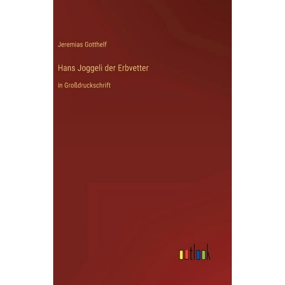 Hans Joggeli der Erbvetter: in Großdruckschrift (Hardcover)