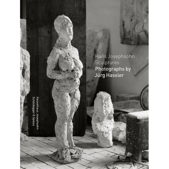 Hans Josephsohn Sculptures : Photographs by Jürg Hassler (Paperback)