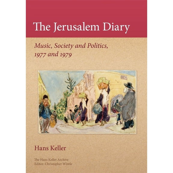 Hans Keller Archive: The Jerusalem Diary (Paperback)