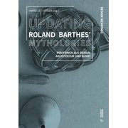Hans Leo H&ouml Updating Roland Barthes  Mythologies Positionen aus Design, Archit Paperback