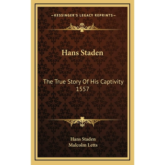 Hans Staden: The True Story Of His Captivity 1557 (Hardcover)