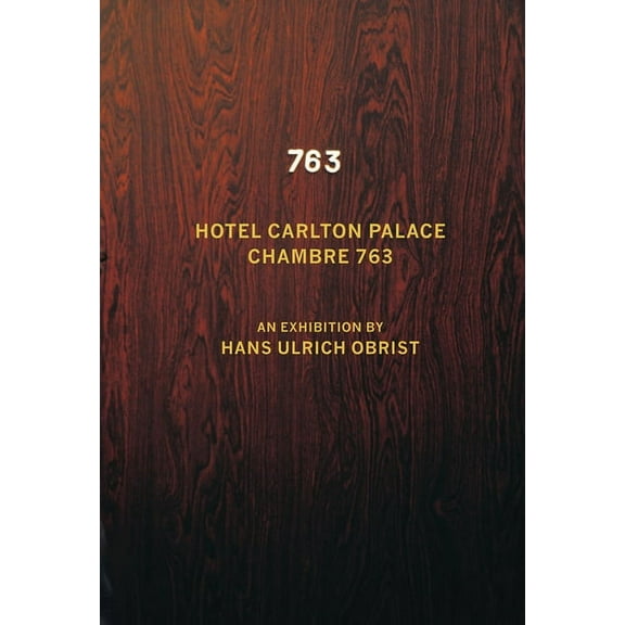Hans Ulrich Obrist: Chambre 763, (Paperback)