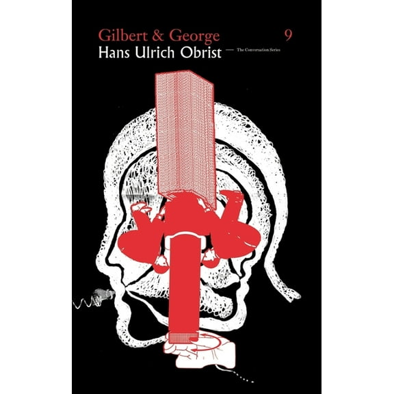 Hans Ulrich Obrist & Gilbert & George: The Conversation Series: Vol. 9, (Paperback)