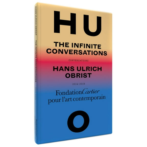 Hans Ulrich Obrist: The Infinite Conversations (Hardcover)