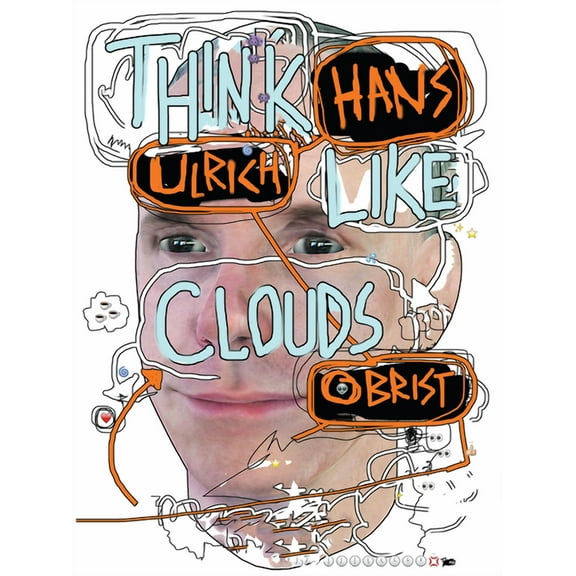 Hans Ulrich Obrist: Think Like Clouds, (Paperback)
