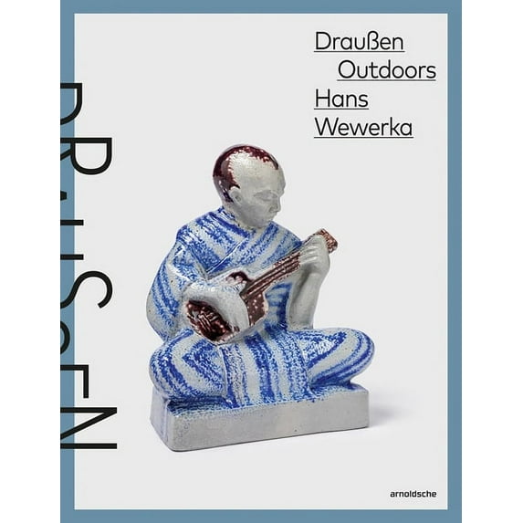 Hans Wewerka Outdoors – Draußen : Stoneware Street Scenes / Straßenszenen in Steinzeug (Hardcover)