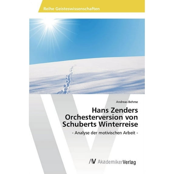 Hans Zenders Orchesterversion von Schuberts Winterreise (Paperback)