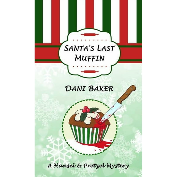 Hansel & Pretzel Mystery: Santa's Last Muffin: Hansel & Pretzel Mystery (Paperback)