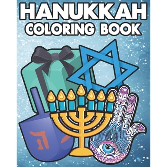 Hanukkah Coloring Book: ids and Adults Will Love This 25 one sided pages of Hanukkah Fun. (Paperback) by Jupiter Moon Coloring Books