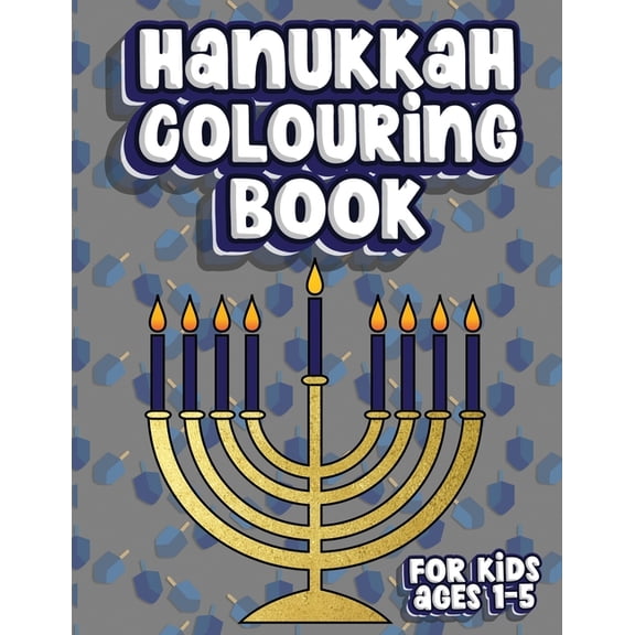 Hanukkah Colouring Book For Kids Ages 1-5: Jewish Holiday Activity Colour Workbook for Toddlers & Kids Ages 1-5; 100 pag, (Paperback)