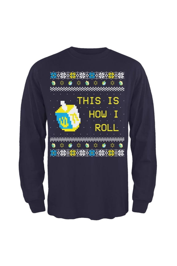 Hanukkah This is How I Roll Dreidel Ugly Christmas Sweater Mens Long Sleeve T Shirt Navy 3X-LG