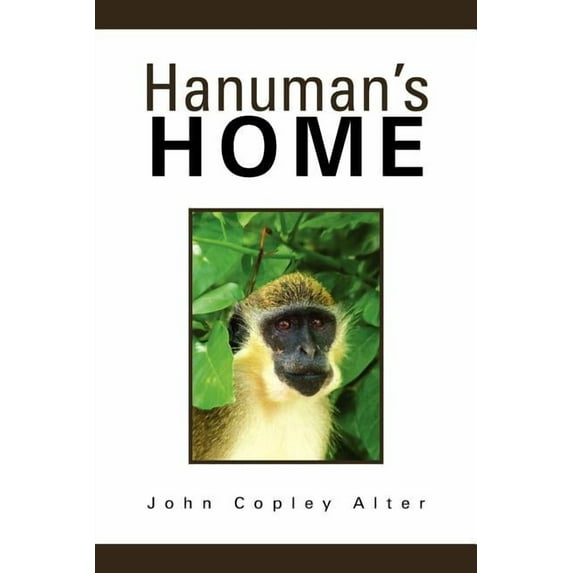 Hanuman's Home (Paperback) by John Copley Alter