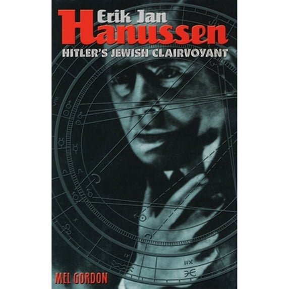 Pre-Owned Hanussen: Hitler's Jewish Clairvoyant (Hardcover 9780922915682) by Mr. Mel Gordon