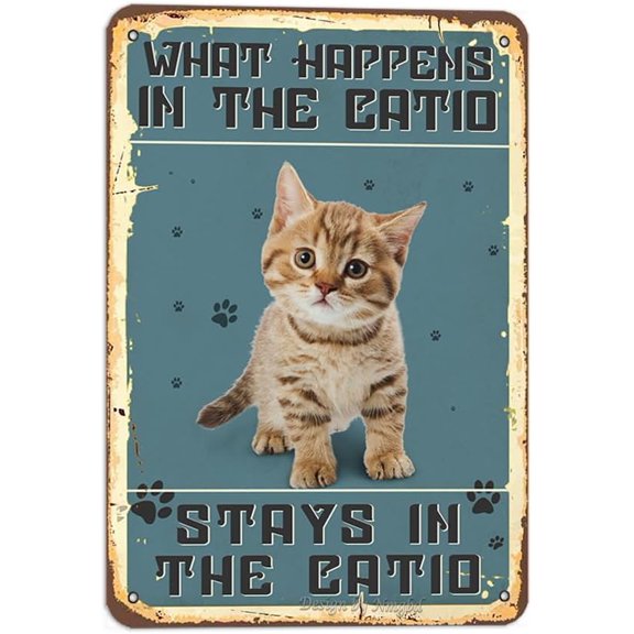 What Happens In The Catio Stays In The Catio 8X12 Inch Metal Vintage Look Decoration Art Sign for Home Kitchen Farmhouse Garden Shop Store Cafe Coffee Bar Pub Funny Wall Decor