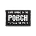 thumbnail image 1 of What Happens On The Porch Stays On The Porch 8 Inch x 12 Inch Plastic Sign Rockers Gossip Fireflies Durable Weatherproof Perfect for Porches Patios Cabins Fun Gift for Families, 1 of 6