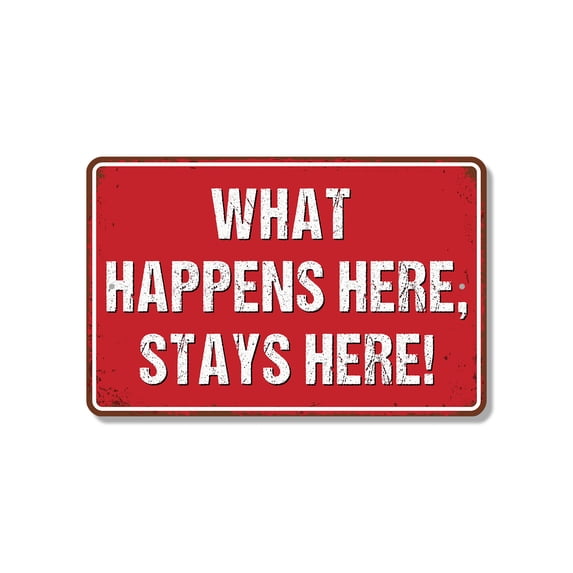 What Happens Here Stays Here Street 8 Inch x 12 Inch Novelty Plastic Sign No Alibis Provided Durable Weatherproof Perfect for Man Caves Sheds Cabins Fun Gift for Friends Neighbors Party