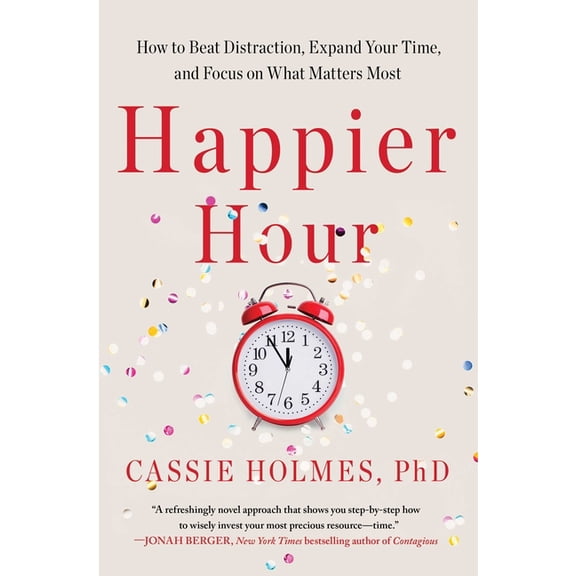 Pre-Owned Happier Hour : How to Beat Distraction, Expand Your Time, and Focus on What Matters Most (Hardcover)