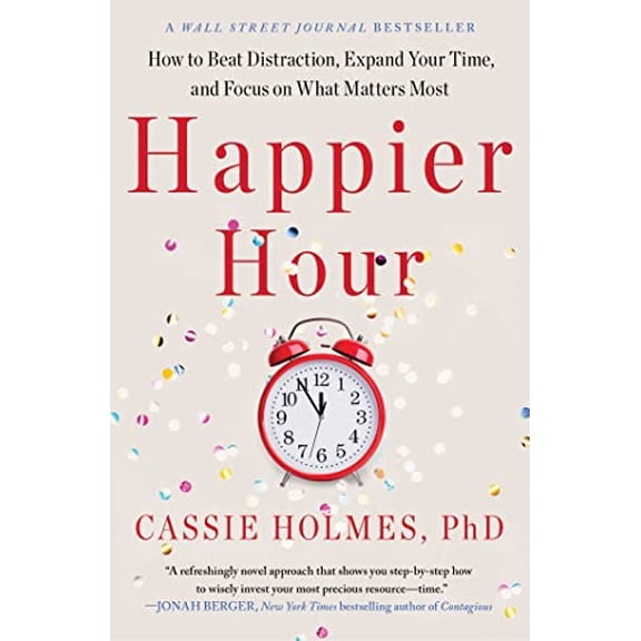 Pre-Owned Happier Hour: How to Beat Distraction, Expand Your Time, and Focus on What Matters Most (Paperback) 1982148810 9781982148812