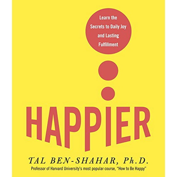 Pre-Owned Happier: Learn the Secrets to Daily Joy and Lasting Fulfillment Paperback