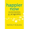 thumbnail image 1 of Pre-Owned Happier Now: How to Stop Chasing Perfection and Embrace Everyday Moments (Even the Difficult Ones) (Hardcover) 1683641108 9781683641100, 1 of 1