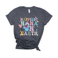 thumbnail image 1 of Happiest Nana on Earth Shirt, Mothers Day Gifts Shirt, Nana Shirt, Mothers Day Shirt, Unisex T-Shirt, 1 of 5