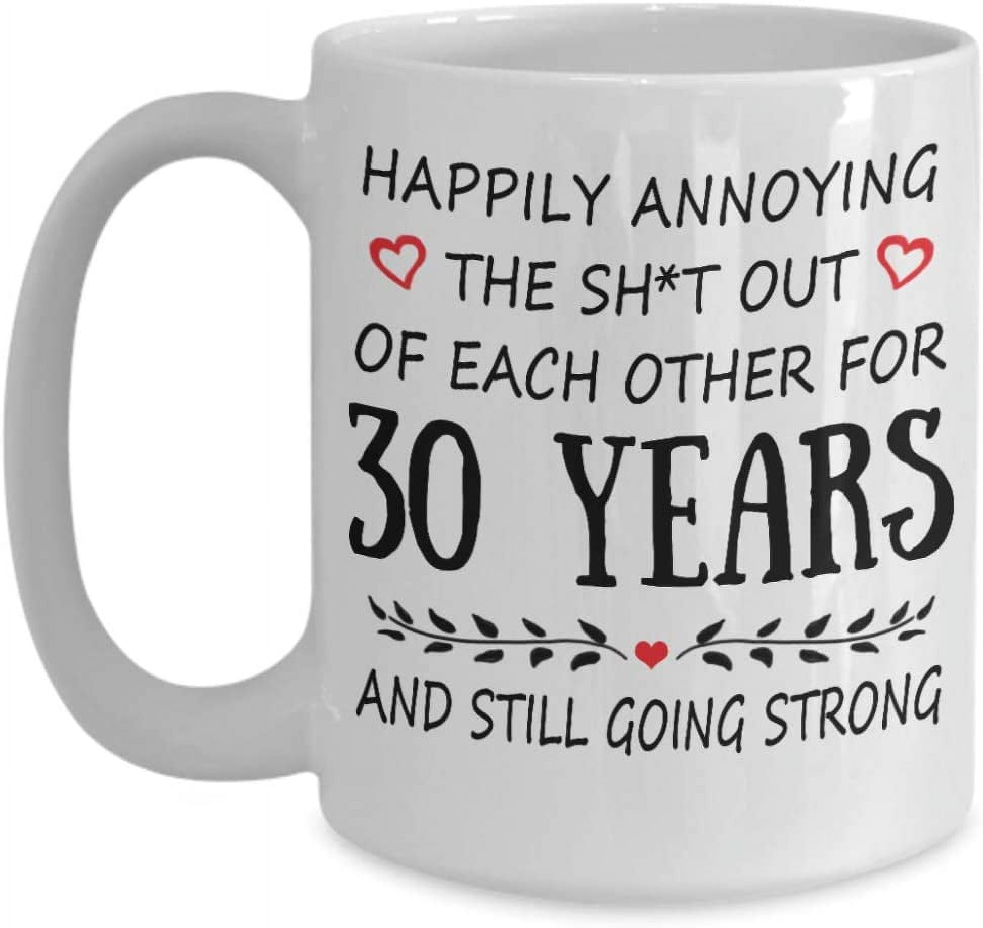 Happily Annoying The Shit Out 30th Anniversary Coffee Mug Gift Idea For ...