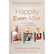 Happily Even After Let God Redeem Your Marriage, Paperback